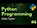 Data Types | Python Programming Ep. 6