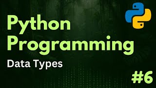 Data Types | Python Programming Ep. 6