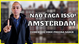 AMSTERDAM é TUDO LIBERADO MESMO ? Tudo o que você precisa saber