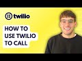 How to Use Twilio to Call [2026 Full Guide]