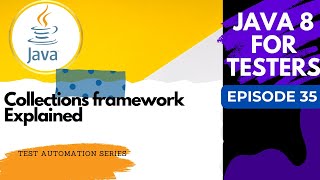 Java 8 for Testers #35 - Collections Framework: Interfaces, Implementations Explained