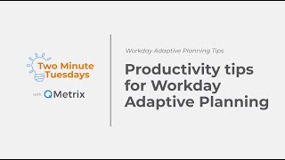 Productivity Tips For Workday Adaptive Planning