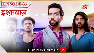 Ishqbaaz | Season 1 | Episode 33 | Oberoi brothers ki jaan hai khatre mein!