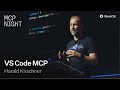 Stop Fighting MCP—VS Code Has Solutions — Harald Kirschner, VS Code | MCP Night
