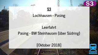 Führerstandsmitfahrt 2018 S-Bahn München - S3 - Lochhausen - BW Steinhausen (über München Süd)