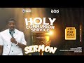 PASTOR E.A ADEBOYE SERMON - MAY 2023 HOLY COMMUNION SERVICE