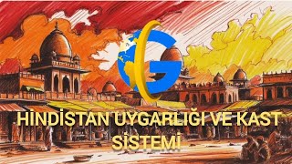 HİNDİSTAN UYGARLIĞI VE KAST SİSTEMİ