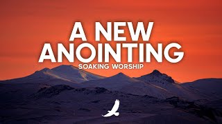 [ 6 HOURS ] A NEW ANOINTING // PROPHETIC WORSHIP INSTRUMENTAL // SOAKING WORSHIP