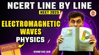 Chapter 8 Physics | Electromagnetic waves | All Concepts | NEET 2025 Physics Shreyas Sir