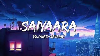 Saiyaara song (Slowed+Reverb) | Saiyaara lofi song | Lofi song | Bollywood song | #Lofi #saiyaara