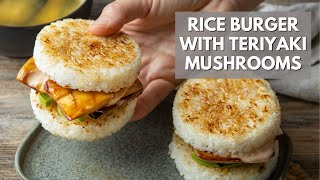 Oh SO YUMMY!! Vegan rice burger with teriyaki mushrooms