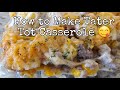 How to Make Tater Tot Casserole 😋