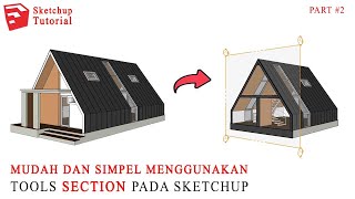 Tutorial Sketchup Part #2 | Cara Menggunakan Tools SECTION Pada Sketchup