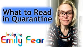 What to Read in Quarantine - feat. Emily Fear