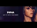 inna say it with your body audio