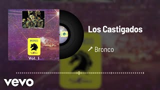 Bronco - Los Castigados (Audio / En Vivo / 1992)