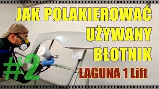 Jak polakierować używany błotnik - Laguna i Lift cz.2