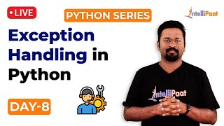 Python Series Day 8: Exception Handling In Python | What Is Exception Handling | Intellipaat