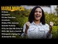 Maria Marçal - Novos Hinos Gospel  || As melhores músicas gospel de 2024