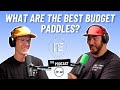 What are the Best Budget Friendly Paddles? | EP 48