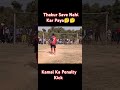 kamal ka penalty kick viralvideo shots football shortfeed ytshorts trending pleasesubscribe