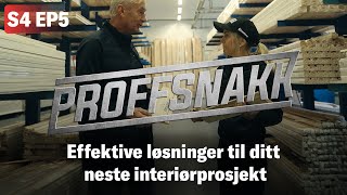 Moderne, raske og effektive løsninger til ditt interiørprosjekt! | Proffsnakk Episode 5