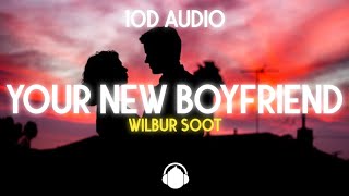 Wilbur Soot - Your New Boyfriend (10D Audio)