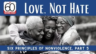 Love, Not Hate: Six Principles of Nonviolence, Part 5