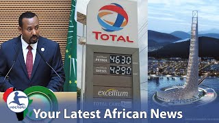 Ethiopia PM Thanks Africa for Set AU Meeting in Addis, Fuel Crisis in Uganda, Zanzibar Blue Economy