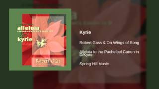 Robert Gass & On Wings of Song - Kyrie
