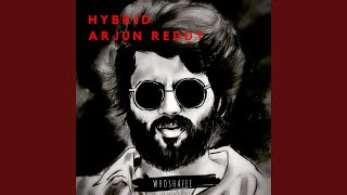 Hybrid Arjun Reddy
