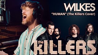 The Killers - Human - WILKES Cover (Lyric Video)