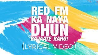 Red FM Ka Naya Dhun Lyrical Video  | Red FM New Jingle |