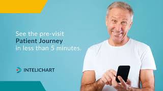 Experience the Pre-Visit Patient Journey with InteliChart