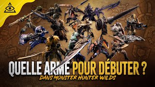 GUIDE-TUTO Monster Hunter Wilds : Quelle Arme Choisir pour débuter ?