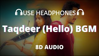 Taqdeer (Hello) Movie - BGM | 8D Audio | Violin tune BGM (Extended) Sad Tune | Akhil Akkineni | HQ