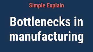 What is a Bottleneck in Manufacturing?