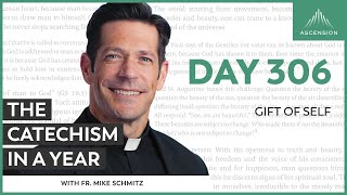 Day 306: Gift of Self — The Catechism in a Year (with Fr. Mike Schmitz)