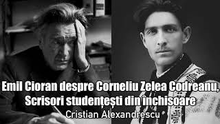 Emil Cioran Despre Corneliu Zelea Codreanu, Scrisori Studentesti Din Inchisoare