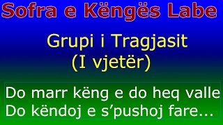 Grupi Tragjasit - Do marr këngë e do heq valle(E vjetër) - Sofra e Këngës Labe