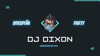 Mix Reggaetón 2022 - Previas (Dj Dixon LiveMix ) - 16 Agosto 2022