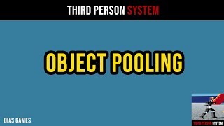Object Pooling - Third Person System
