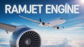 The Ramjet Engine: Design, Working Principles and Advantages