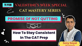 Promise to not to quit CAT   I Valentine week Spl CAT Mastery series   I SoGo I IIM  A