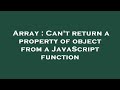 Array : Can't return a property of object from a JavaScript function