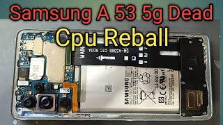 Samsung Galaxy A53  No Power Reball CPU