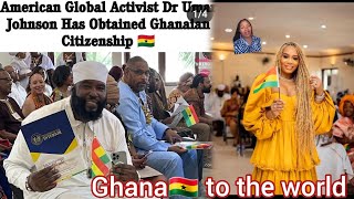 Dr Umar Johnson, Yandy Smith and 300 Americans🇺🇸 Becomes Ghana 🇬🇭 Citizenship