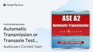 Automatic Transmission or Transaxle Test (A2)… by AudioLearn Content Team · Audiobook preview