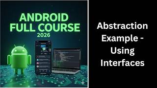 Abstraction in Java Using Interfaces | Real Example | Android Course (51)