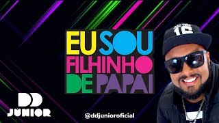 DD Júnior - Filhinho de Papai ( Lançamento Sara Music)